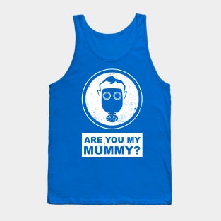 Doctor Who Are you my mummy? Tank Top